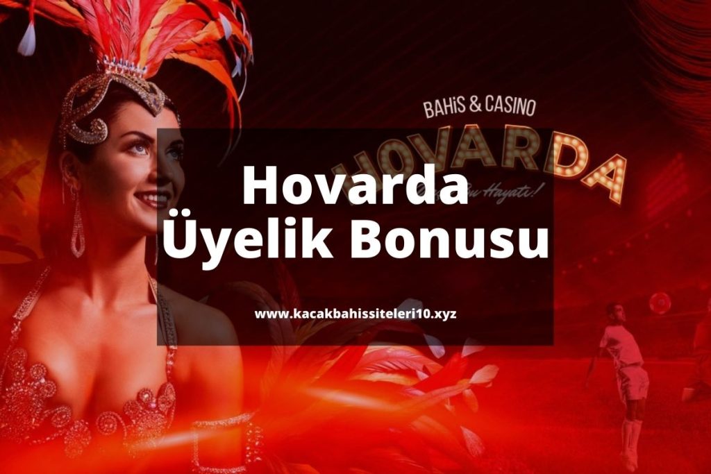 Hovarda Üyelik Bonusu